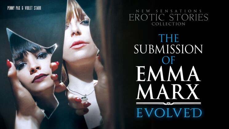 [NewSensations] - Submission of Emma Marx: The Evolution - Riley Reid - Mick Blue - Violet Starr - Van Wylde - Damon Dice - Jay Smooth - Penny Pax - John Strong