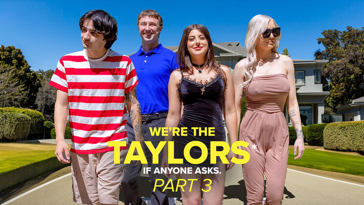 [GotMylf] -  We're the Taylors: Family Frenzy Unleashed - Kenzie Taylor - Chad Alva - Elias Cash - Whitney OC - Gal Ritchie