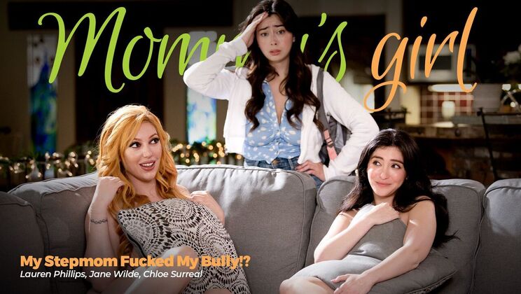 [Girlsway] - My Stepmom Fucked My Bully – Lesbian Teen Threesome - Jane Wilde - Lauren Phillips - Chloe Surreal